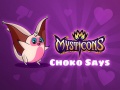 Jeu Mysticons Choko Say en ligne