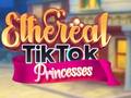 Jeu Princeses TikTok Éthérées en ligne