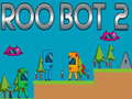 Jeu Roo Bot 2 en ligne