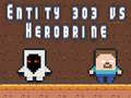 Jeu Entité 303 contre Herobrine en ligne