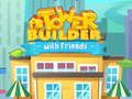 Jeu Constructeur de tours avec des amis en ligne