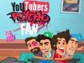 Jeu Fan Psycho des YouTubers en ligne