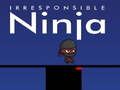 Jeu Ninja Irresponsable en ligne