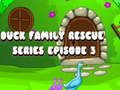 Jeu Série "Sauvetage de la famille canard" Épisode 3 en ligne