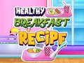 Jeu Recette de petit-déjeuner sain en ligne