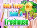 Jeu Bébé Taylor construit une cabane dans l'arbre en ligne