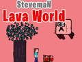 Jeu Monde de Lave de Steveman en ligne