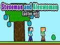 Jeu Steveman et Alexwoman: Œuf de Pâques en ligne