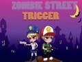 Jeu Déclencheur de Rue Zombie en ligne