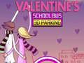 Jeu Stationnement 3D de Bus Scolaire de la Saint-Valentin en ligne