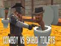 Jeu Cowboy contre Toilettes Skibidi en ligne Jeu Cowboy contre Toilettes Skibidi en ligne