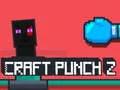 Jeu Craft Punch 2 en ligne