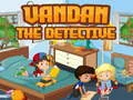 Jeu Vandan le détective en ligne