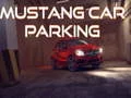 Jeu Stationnement de voiture Mustang en ligne
