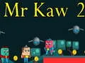 Jeu Monsieur Kaw 2 en ligne