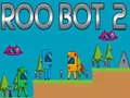 Jeu Roo Bot 2 en ligne