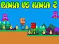 Jeu Raka contre Kaka 2 en ligne