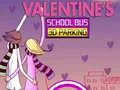 Jeu Stationnement 3D de Bus Scolaire de la Saint-Valentin en ligne Jeu Stationnement 3D de Bus Scolaire de la Saint-Valentin en ligne