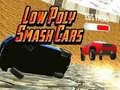 Jeu Voitures à Poly faible Smash en ligne Jeu Voitures à Poly faible Smash en ligne