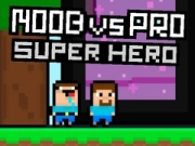 Jeu Noob contre Pro Super Héros en ligne