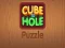 Jeu Puzzle du cube à trou en ligne