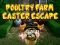 Jeu Évasion de Pâques à la Ferme des Volaille en ligne