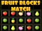 Jeu Match des Blocs de Fruits en ligne Jeu Match des Blocs de Fruits en ligne