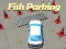 Jeu Stationnement de Poisson en ligne Jeu Stationnement de Poisson en ligne