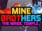Jeu Mine Brothers : Le Temple Magique en ligne