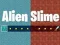 Jeu Slime Alien en ligne