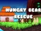Jeu Sauvetage de l'ours affamé en ligne