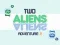 Jeu Aventure de deux extraterrestres 2 en ligne