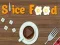 Jeu Trancher de la nourriture en ligne