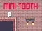 Jeu Mini Dent en ligne