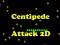 Jeu Attaque de scolopendres 2D en ligne