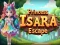 Jeu Évasion de la Princesse Isara en ligne