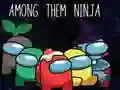 Jeu Parmi Eux Ninja en ligne Jeu Parmi Eux Ninja en ligne