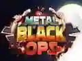 Jeu Opérations Noires Métalliques en ligne Jeu Opérations Noires Métalliques en ligne