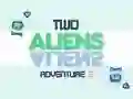 Jeu Aventure de deux extraterrestres 2 en ligne Jeu Aventure de deux extraterrestres 2 en ligne