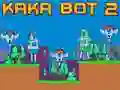 Jeu Kaka Bot 2 en ligne