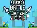 Jeu Bataille d'Amis: L'Eau Meurt en ligne
