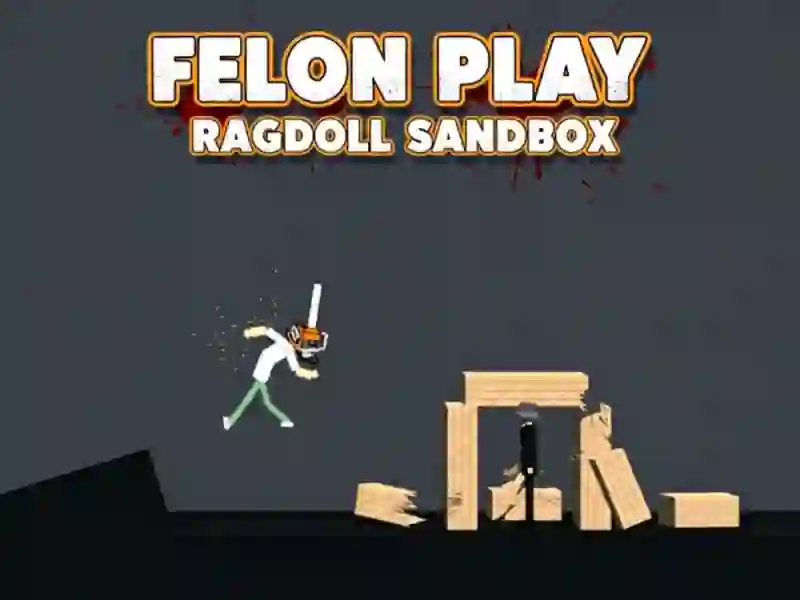 Jeu Felon Play : Bac à sable Ragdoll en ligne