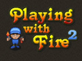 Jeu Jouer avec le feu 2 en ligne