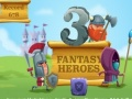 Jeu 3 Héros Fantastiques en ligne