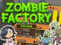Jeu Tycoon de la Fabrique de Zombies en ligne