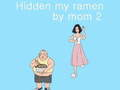 Jeu Mon ramen caché par maman 2 en ligne