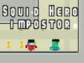 Jeu Héros Calmar : Imposteur en ligne