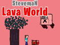 Jeu Monde de Lave de Steveman en ligne