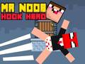 Jeu M. Noob Héros du Hook en ligne