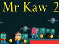 Jeu Monsieur Kaw 2 en ligne
